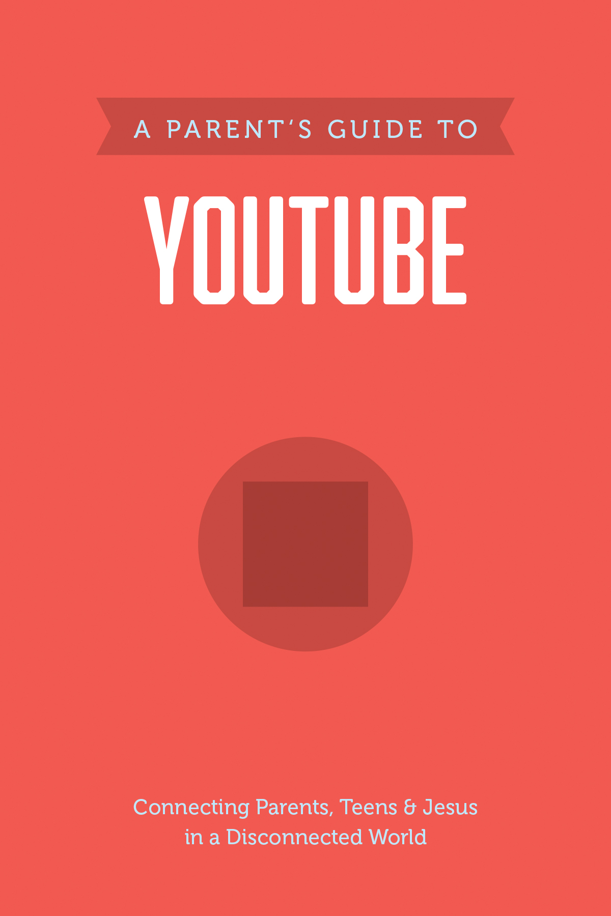 A Parentâs Guide to YouTube 
