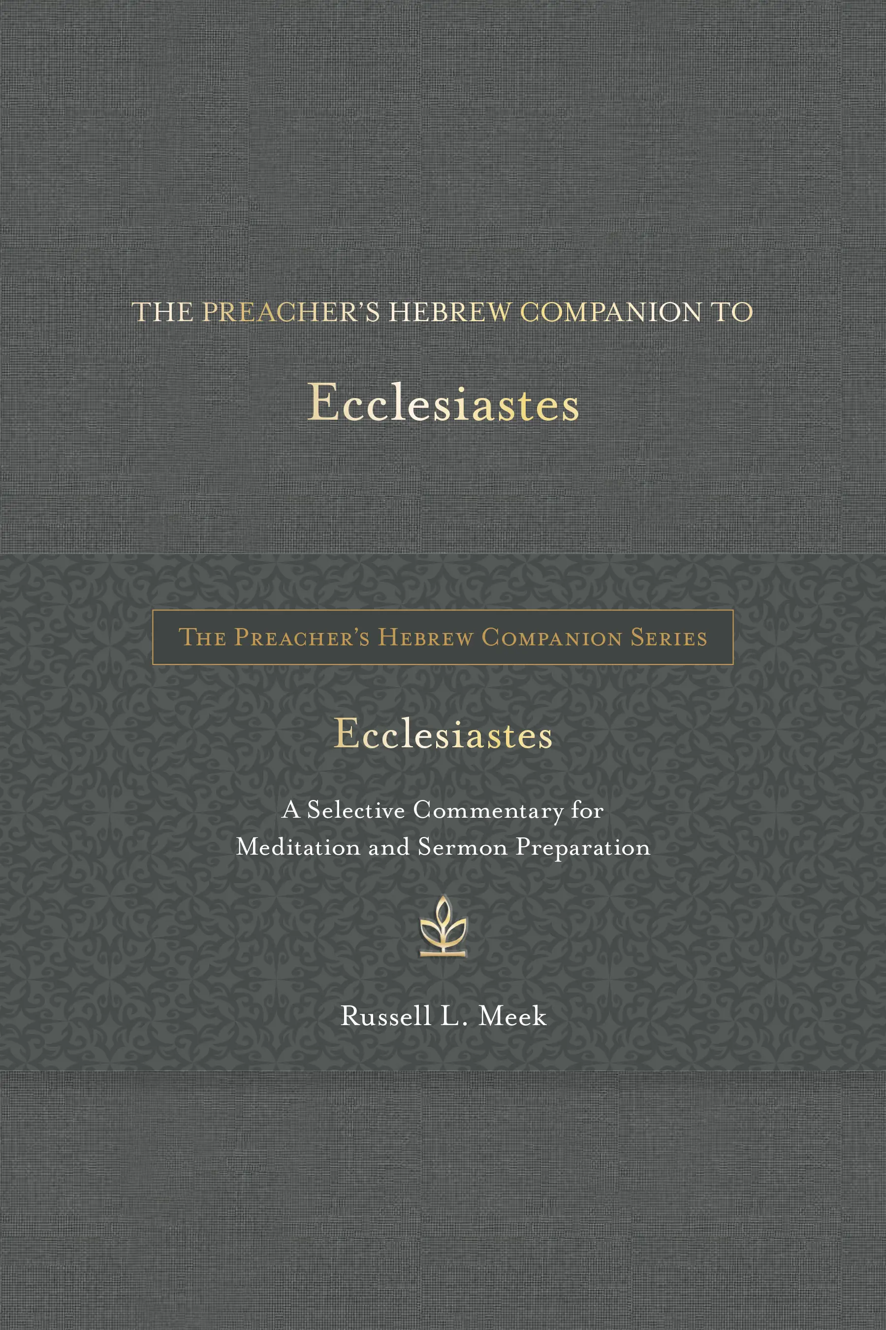 The Preacher&rsquo;s Hebrew Companion to Ecclesiastes 