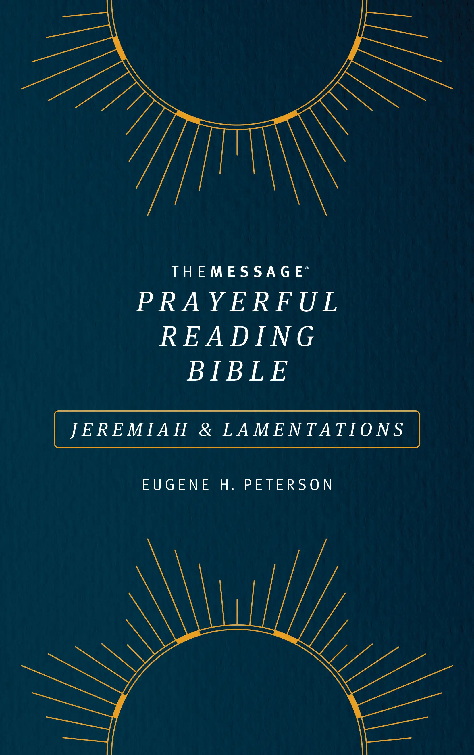 The Message Prayerful Reading Bible: Jeremiah & Lamentations 
