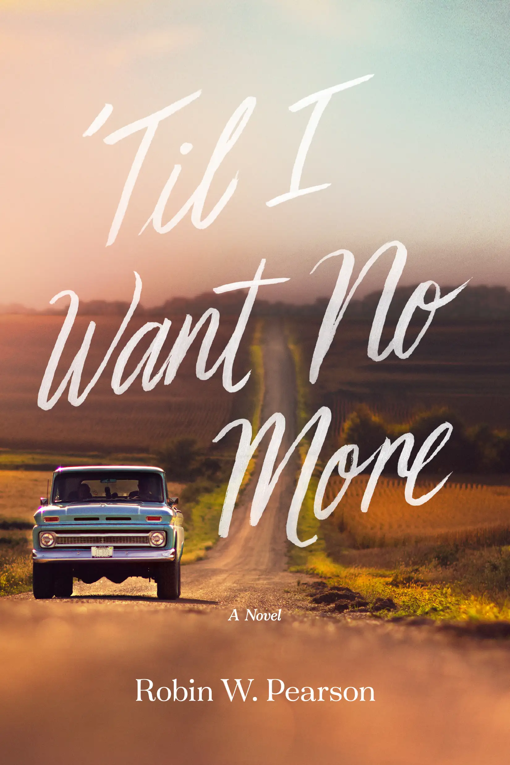&rsquo;Til I Want No More 