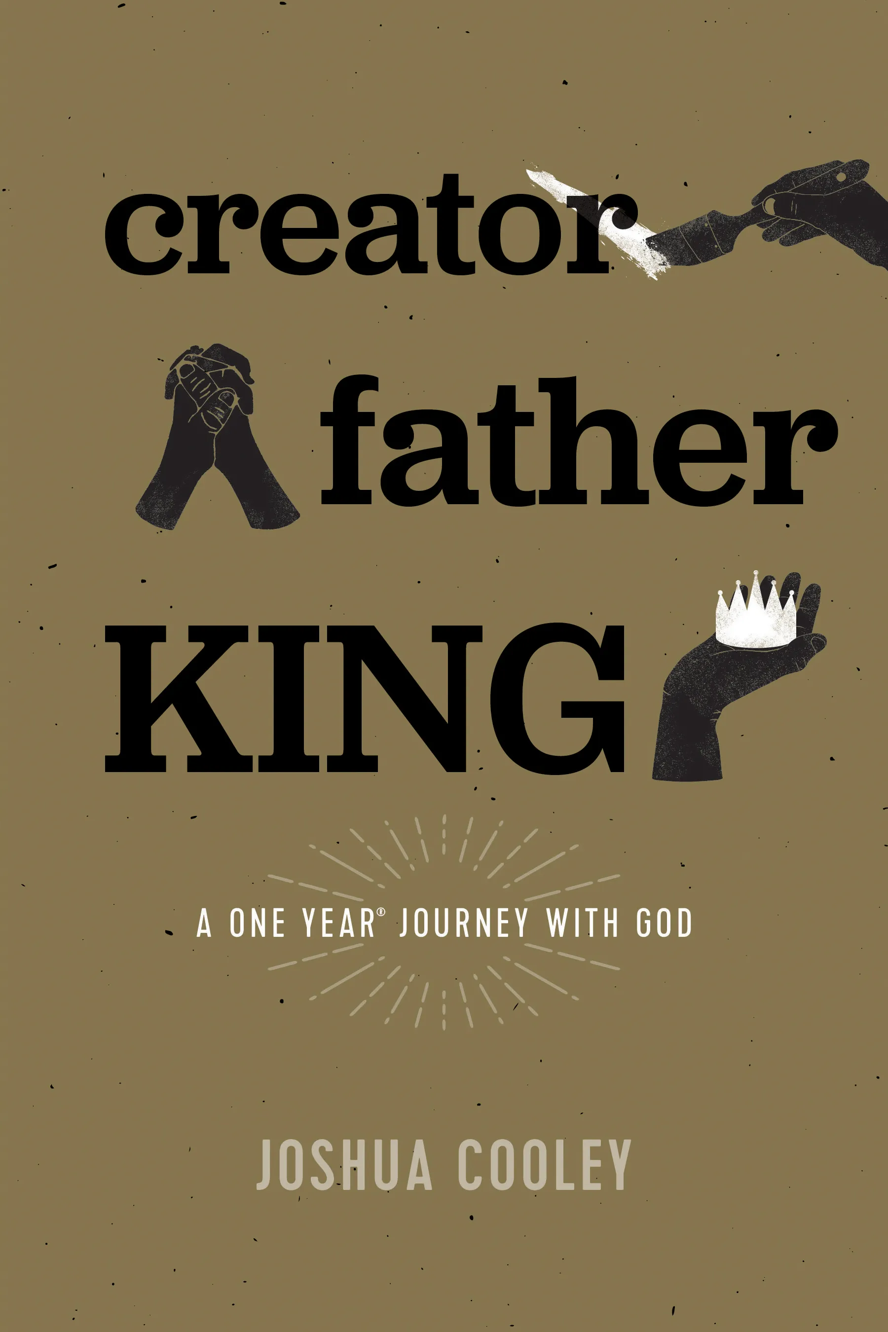 Creator, Father, King 