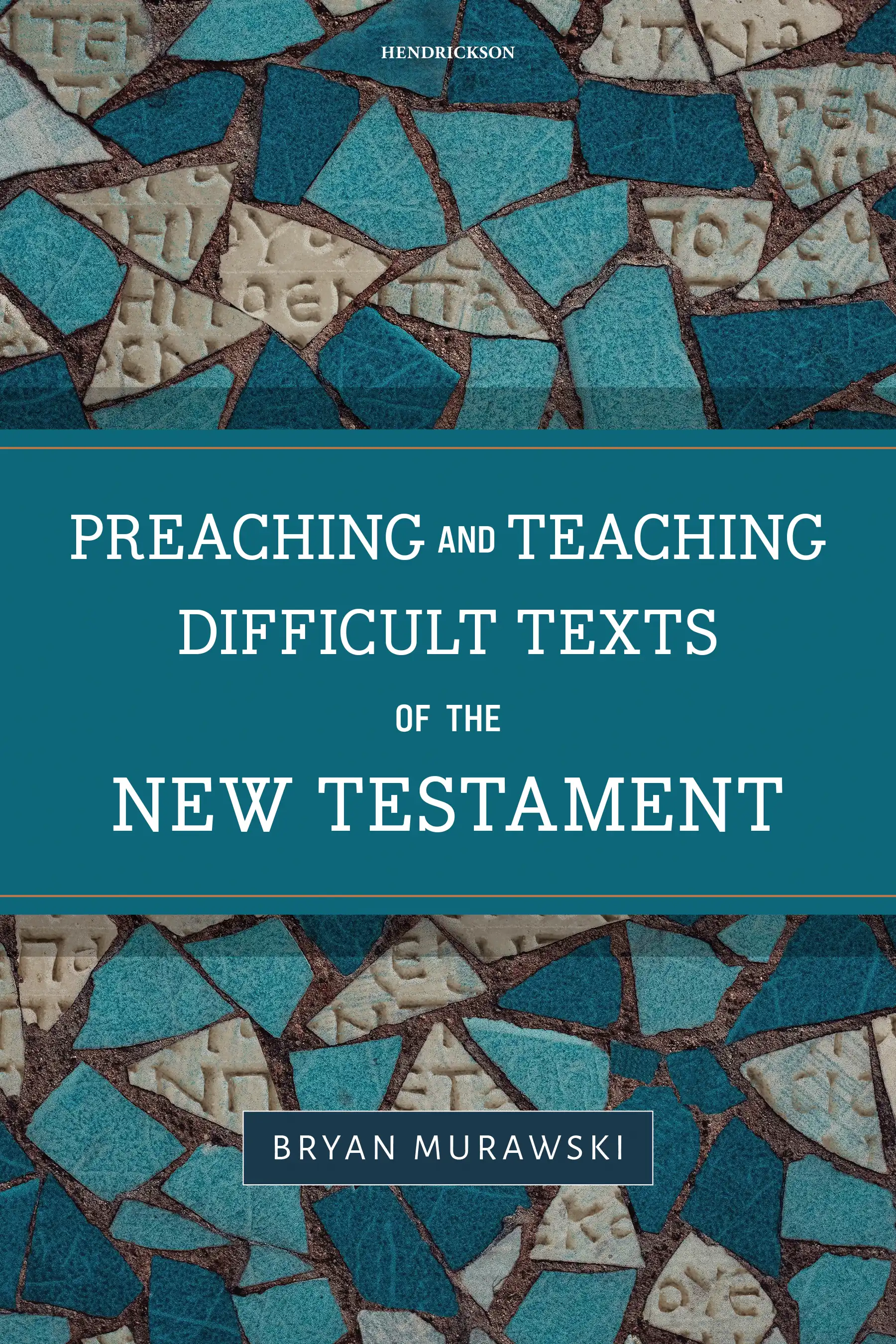 Preaching and Teaching Difficult Texts of the New Testament 