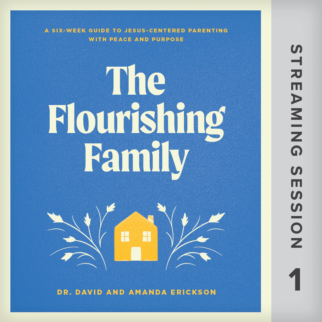 The Flourishing Family Streaming Collection, Session 1 