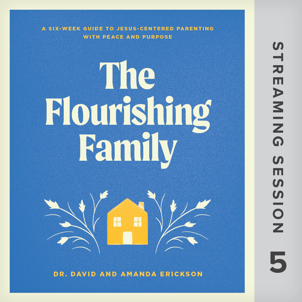The Flourishing Family Streaming Collection, Session 5 