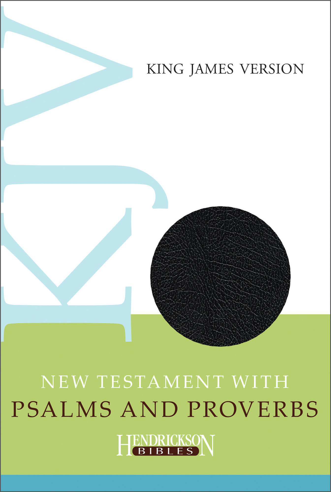 KJV New Testament with Psalms and Proverbs 