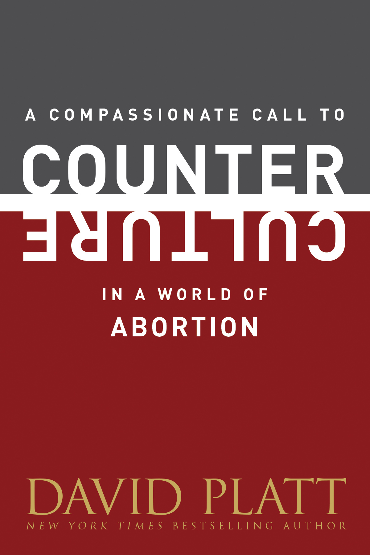 A Compassionate Call to Counter Culture in a World of Abortion 