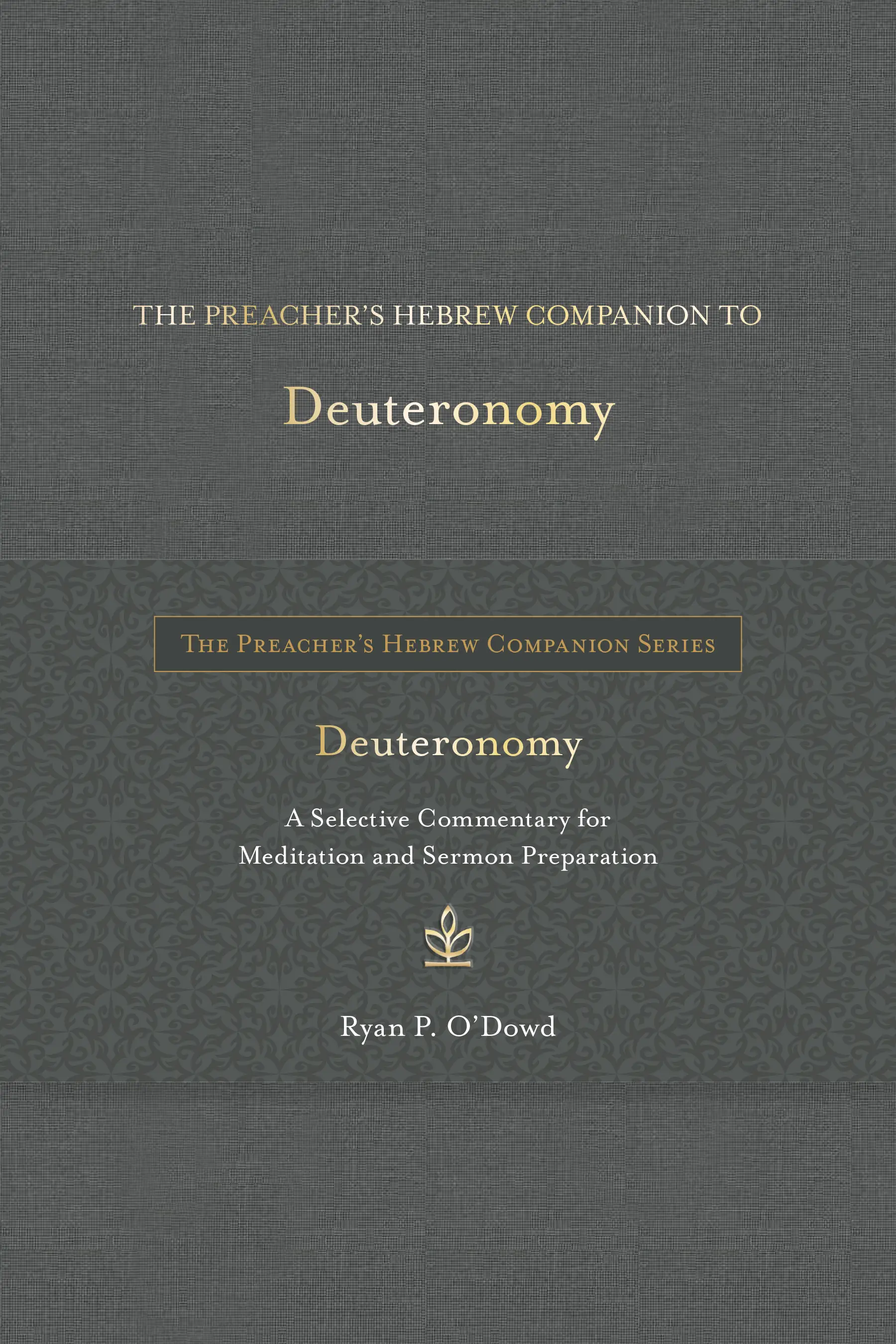 The Preacher&rsquo;s Hebrew Companion to Deuteronomy 