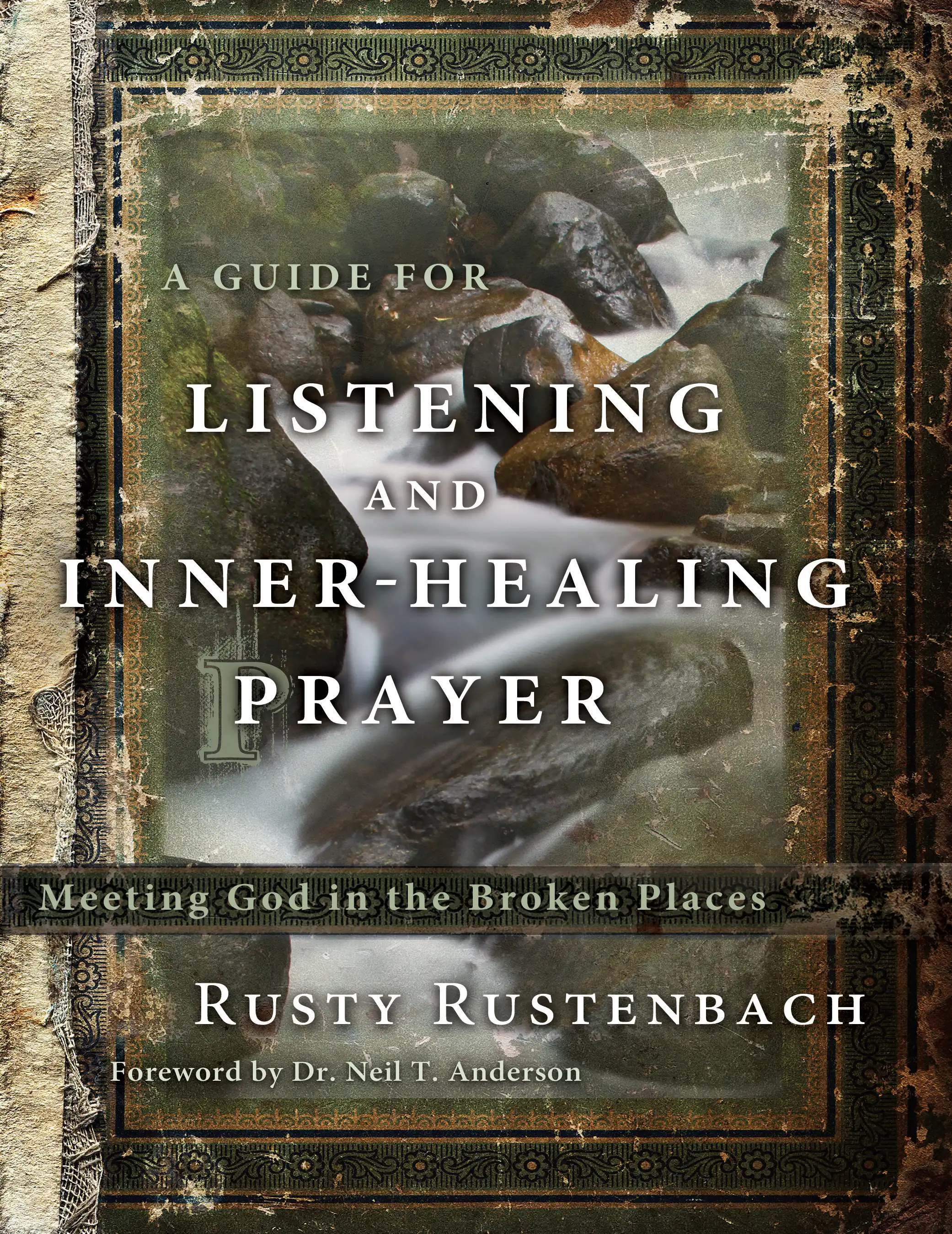 A Guide for Listening and Inner-Healing Prayer 
