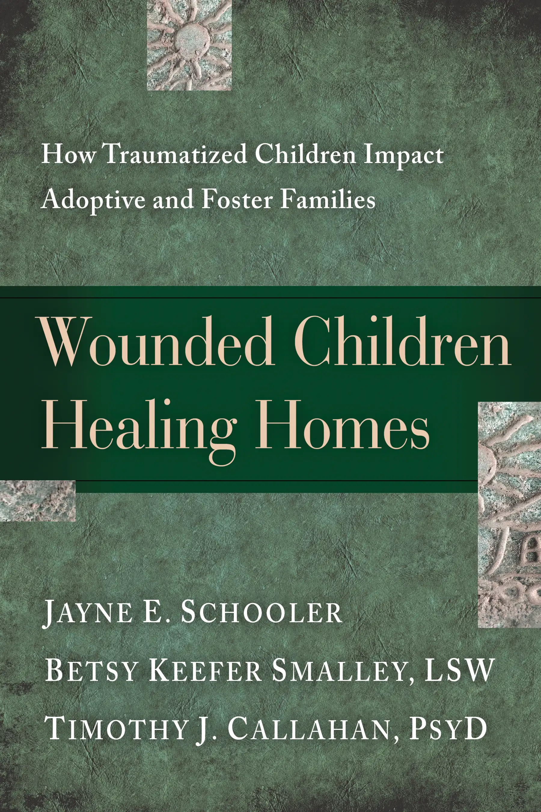 Wounded Children, Healing Homes 