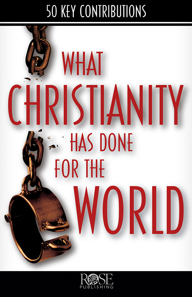 What Christianity Has Done for the World 