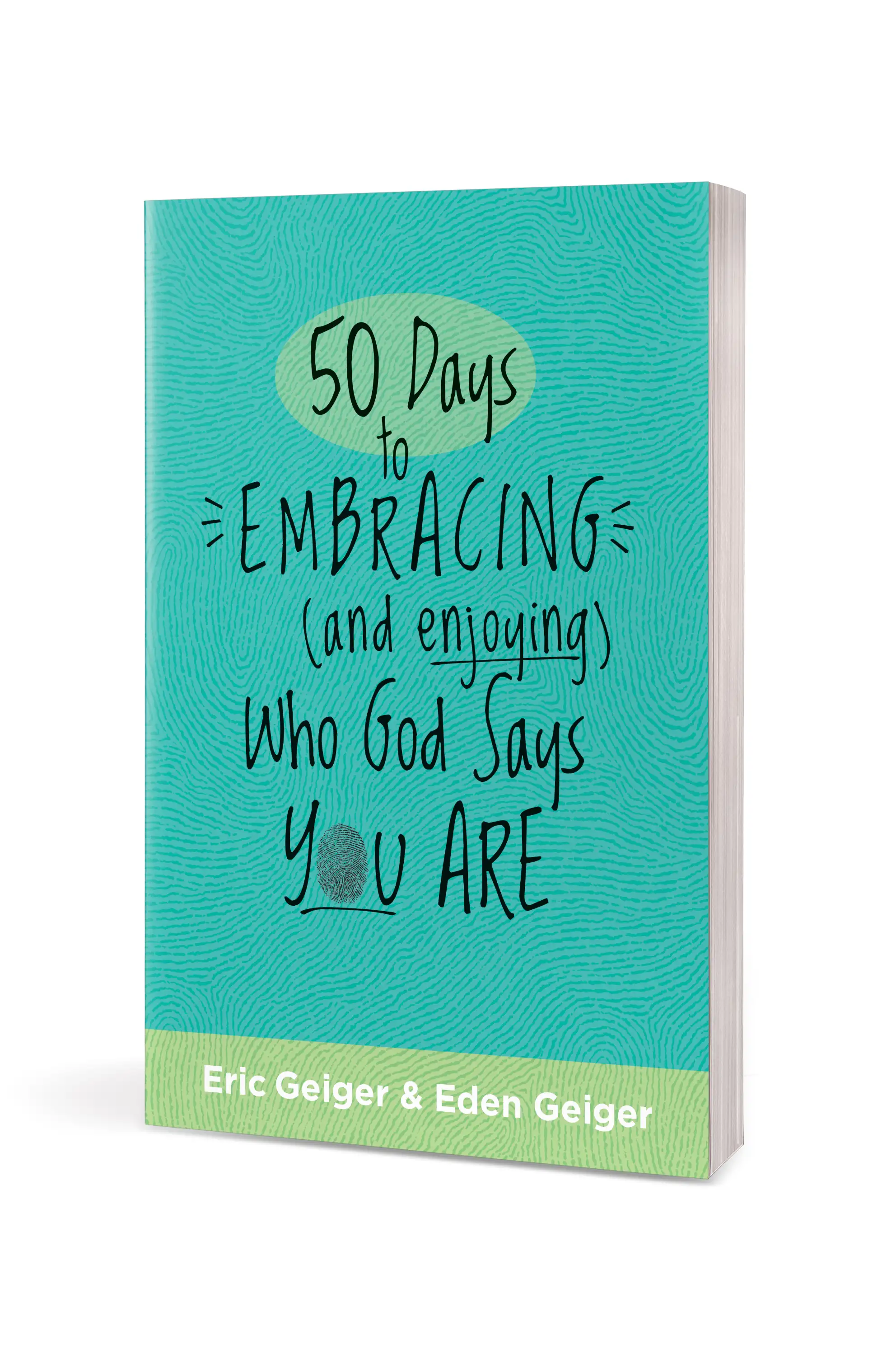 50 Days to Embracing (and Enjoying) Who God Says You Are 2 50 Days to Embracing (and Enjoying) Who God Says You Are