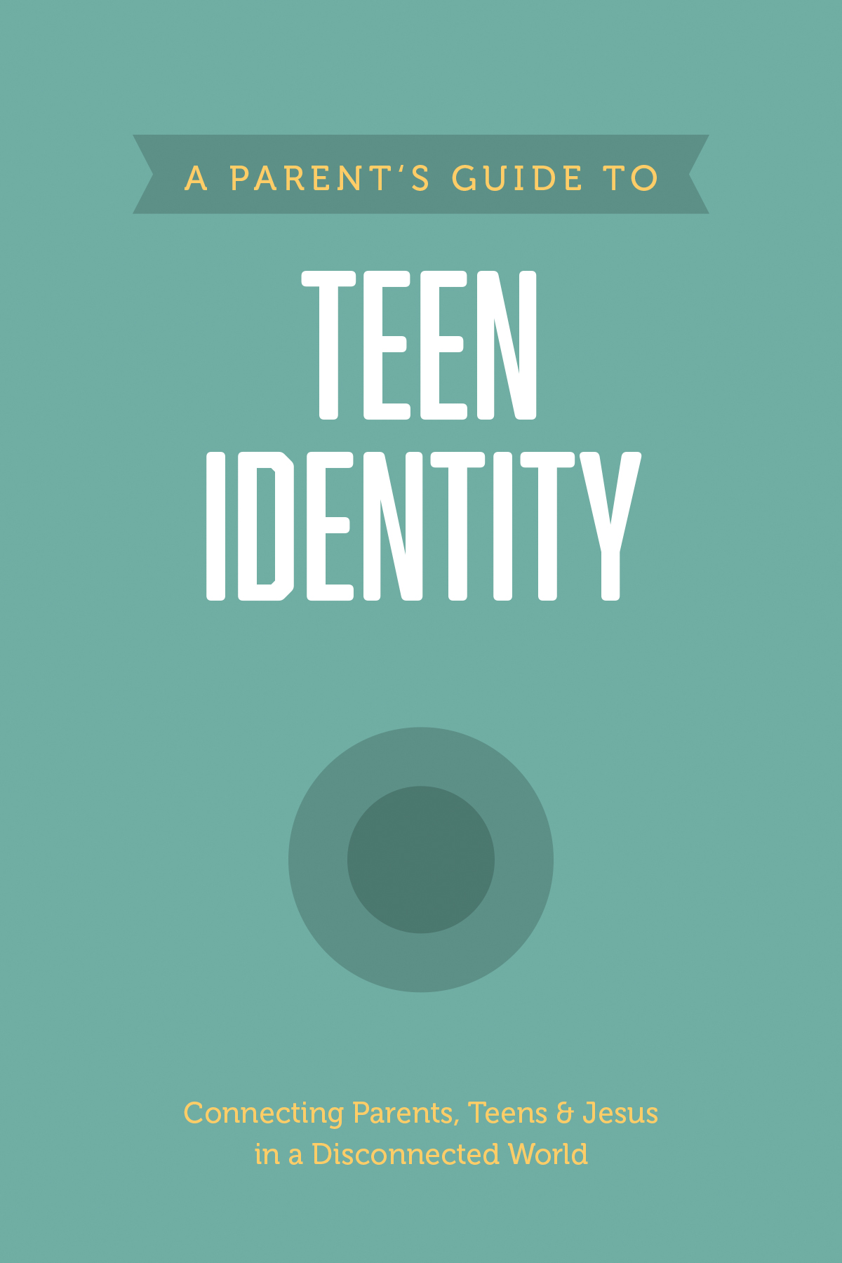 A Parentâs Guide to Teen Identity 
