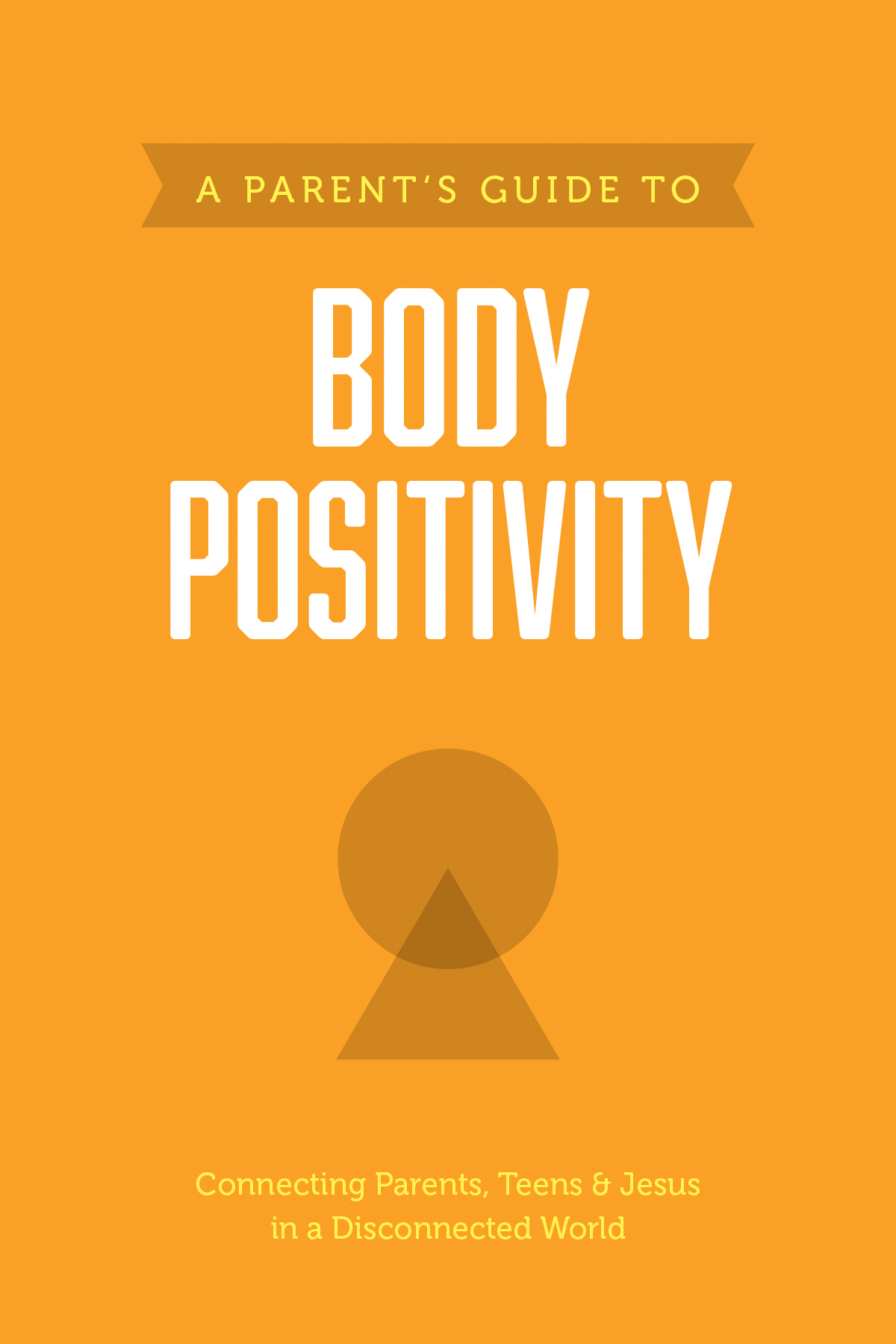 A Parentâs Guide to Body Positivity 